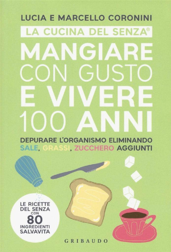 Mangiare con gusto e vivere 100 anni, Lucia e Marcello Coronini